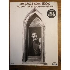 Jim Croce Song Book 1972 DON'T MESS WITH JIM Time in a Bottle Sheet Music Lyrics